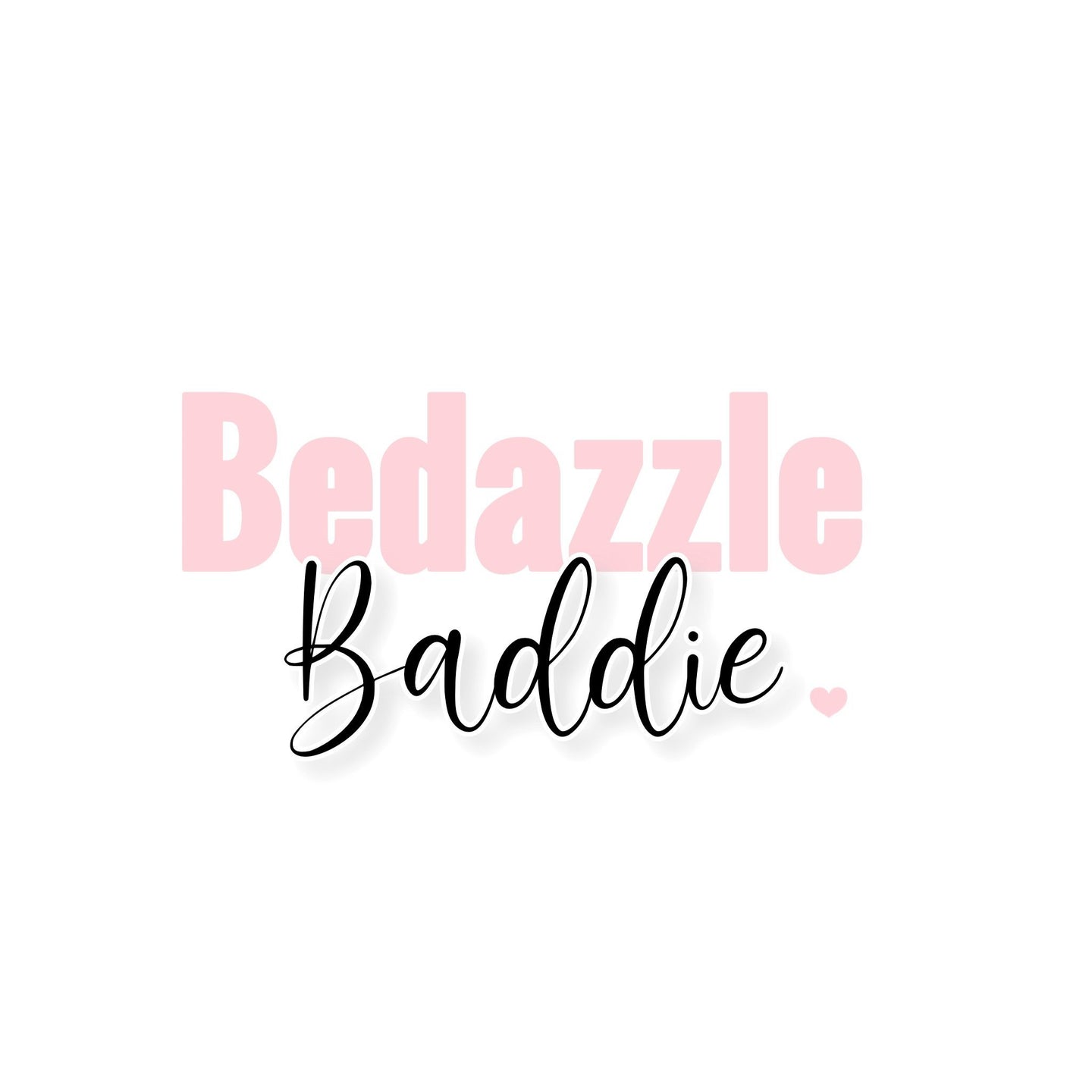 Reshipment - Bedazzle Baddie